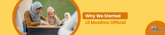 Why We Started Lil Muslims Official